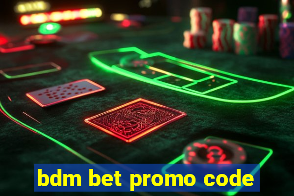 bdm bet promo code